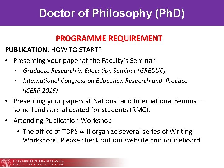 Doctor of Philosophy (Ph. D) - cont PROGRAMME REQUIREMENT PUBLICATION: HOW TO START? •