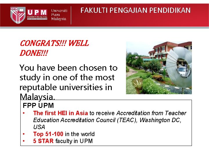 FAKULTI PENGAJIAN PENDIDIKAN CONGRATS!!! WELL DONE!!! You have been chosen to study in one