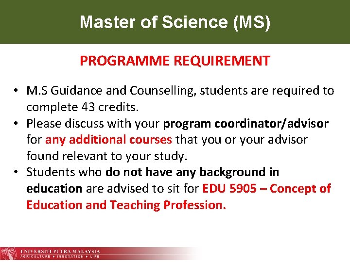 Master of Science (MS) PROGRAMME REQUIREMENT • M. S Guidance and Counselling, students are