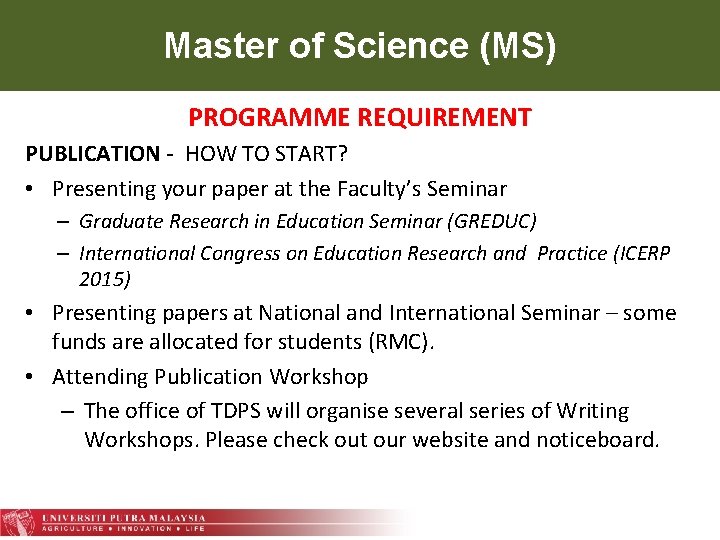 Master of Science (MS) PROGRAMME REQUIREMENT PUBLICATION - HOW TO START? • Presenting your