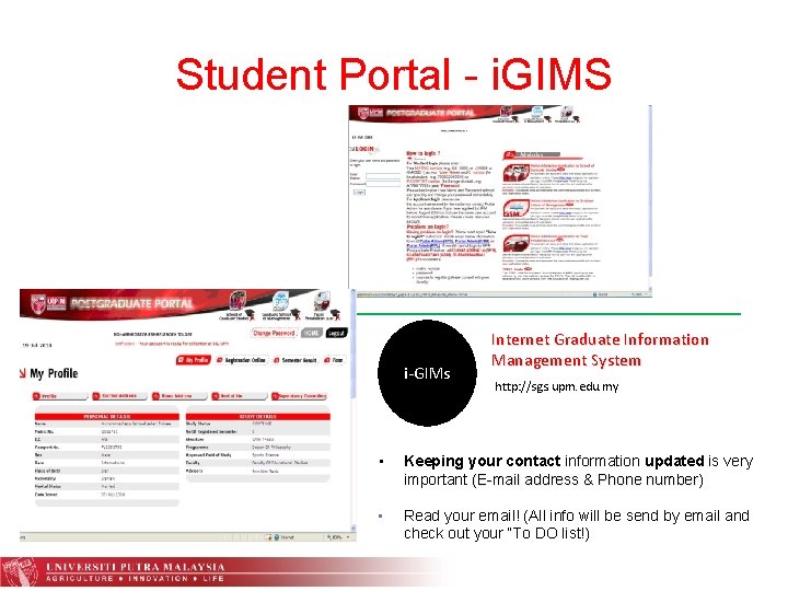 Student Portal - i. GIMS i-GIMs Internet Graduate Information Management System http: //sgs. upm.