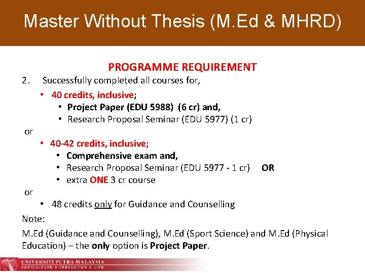 Master Without Thesis (M. Ed & MHRD) 2. or or PROGRAMME REQUIREMENT Successfully completed