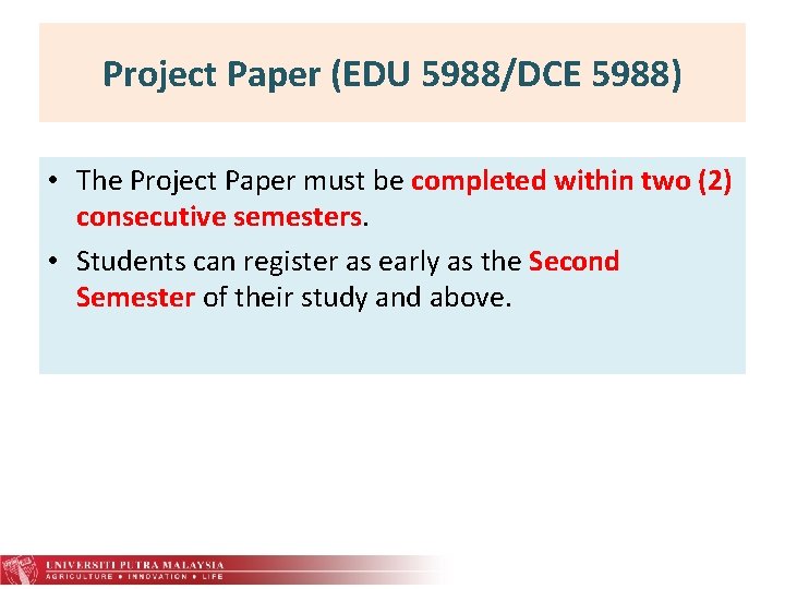 Project Paper (EDU 5988/DCE 5988) • The Project Paper must be completed within two