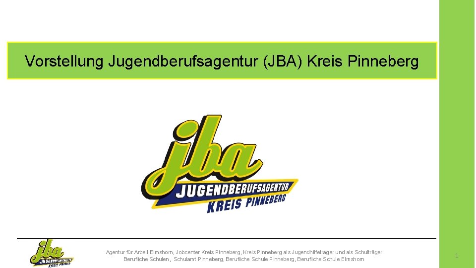 Vorstellung Jugendberufsagentur (JBA) Kreis Pinneberg Agentur für Arbeit Elmshorn, Jobcenter Kreis Pinneberg, Kreis Pinneberg