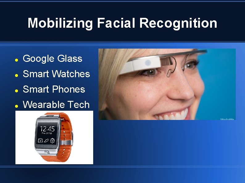 Mobilizing Facial Recognition Google Glass Smart Watches Smart Phones Wearable Tech 