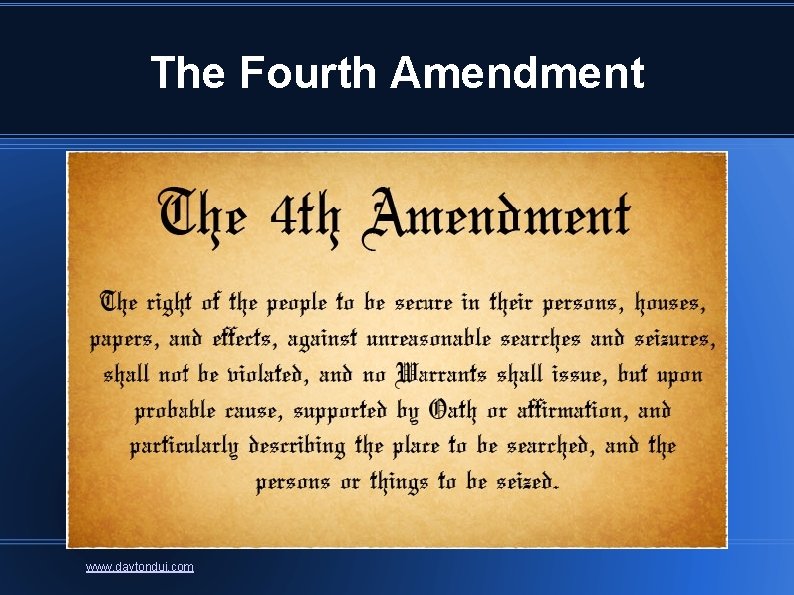 The Fourth Amendment www. daytondui. com 