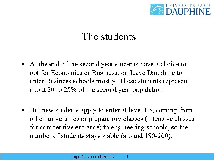 The students • At the end of the second year students have a choice The students • At the end of the second year students have a choice