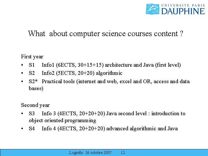 What about computer science courses content ? First year • S 1 Info 1 What about computer science courses content ? First year • S 1 Info 1