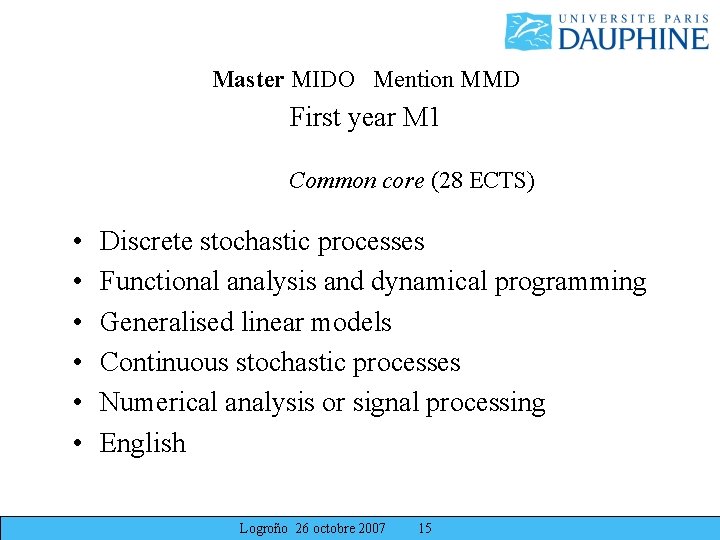 Master MIDO Mention MMD First year M 1 Common core (28 ECTS) • • Master MIDO Mention MMD First year M 1 Common core (28 ECTS) • •