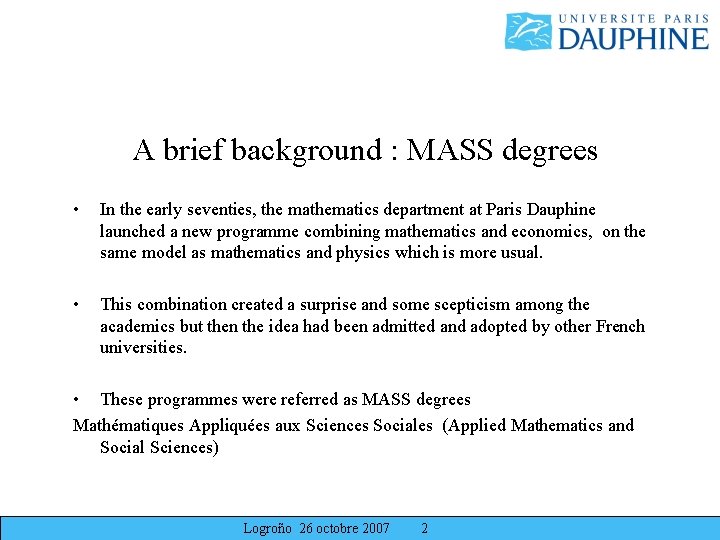 A brief background : MASS degrees • In the early seventies, the mathematics department A brief background : MASS degrees • In the early seventies, the mathematics department