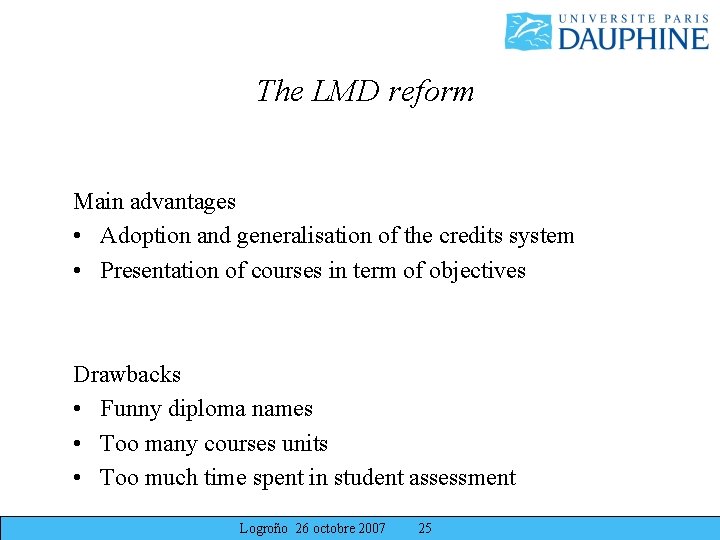 The LMD reform Main advantages • Adoption and generalisation of the credits system • The LMD reform Main advantages • Adoption and generalisation of the credits system •