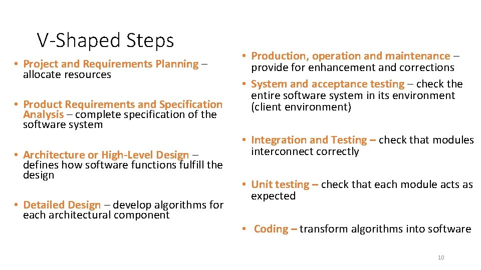 V-Shaped Steps • Project and Requirements Planning – allocate resources • Product Requirements and V-Shaped Steps • Project and Requirements Planning – allocate resources • Product Requirements and