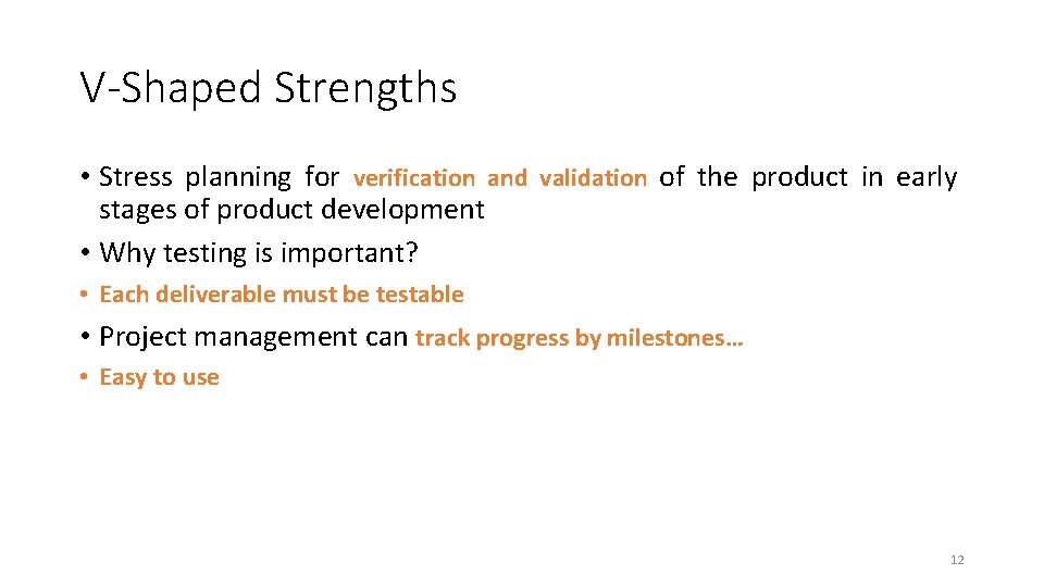 V-Shaped Strengths • Stress planning for verification and validation of the product in early V-Shaped Strengths • Stress planning for verification and validation of the product in early