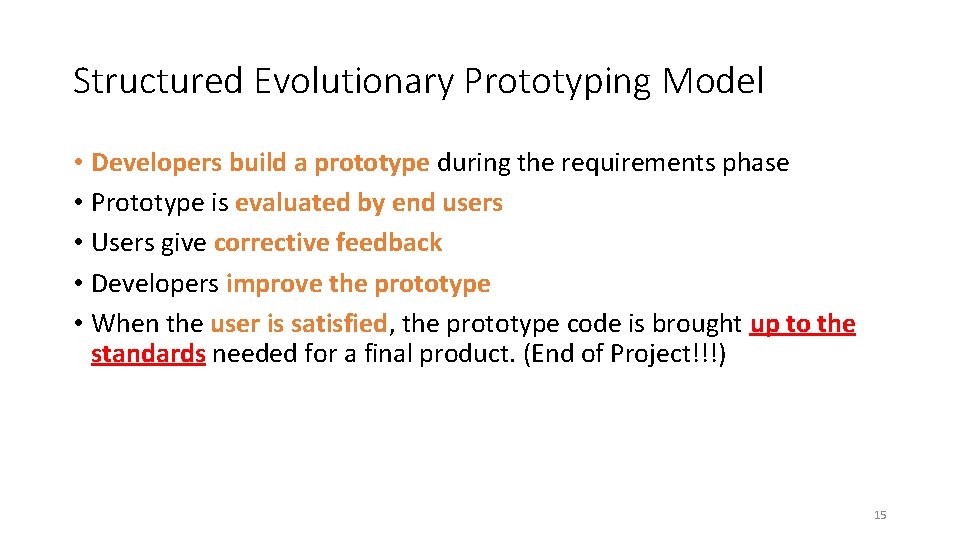 Structured Evolutionary Prototyping Model • Developers build a prototype during the requirements phase • Structured Evolutionary Prototyping Model • Developers build a prototype during the requirements phase •