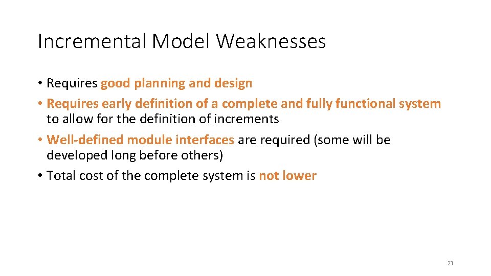 Incremental Model Weaknesses • Requires good planning and design • Requires early definition of Incremental Model Weaknesses • Requires good planning and design • Requires early definition of