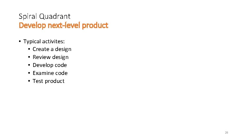 Spiral Quadrant Develop next-level product • Typical activites: • Create a design • Review Spiral Quadrant Develop next-level product • Typical activites: • Create a design • Review