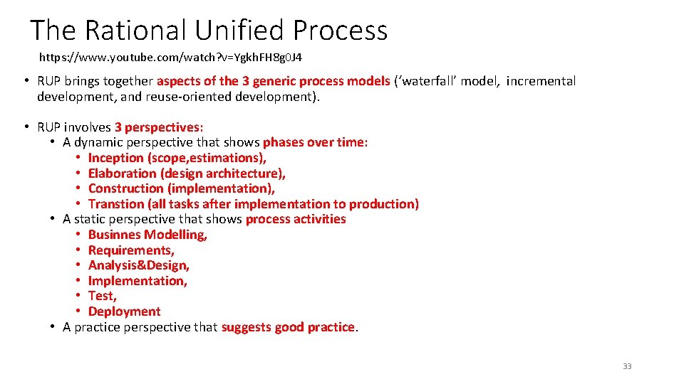 The Rational Unified Process https: //www. youtube. com/watch? v=Ygkh. FH 8 g 0 J The Rational Unified Process https: //www. youtube. com/watch? v=Ygkh. FH 8 g 0 J
