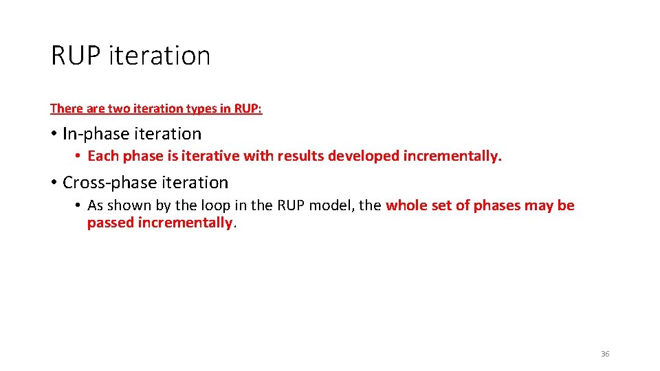 RUP iteration There are two iteration types in RUP: • In-phase iteration • Each RUP iteration There are two iteration types in RUP: • In-phase iteration • Each