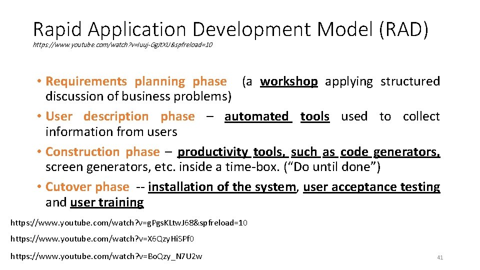 Rapid Application Development Model (RAD) https: //www. youtube. com/watch? v=Iuuj-Gg. Jt. XU&spfreload=10 • Requirements Rapid Application Development Model (RAD) https: //www. youtube. com/watch? v=Iuuj-Gg. Jt. XU&spfreload=10 • Requirements