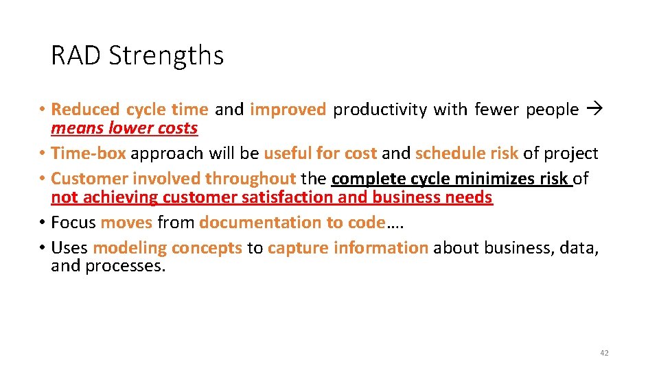 RAD Strengths • Reduced cycle time and improved productivity with fewer people means lower RAD Strengths • Reduced cycle time and improved productivity with fewer people means lower