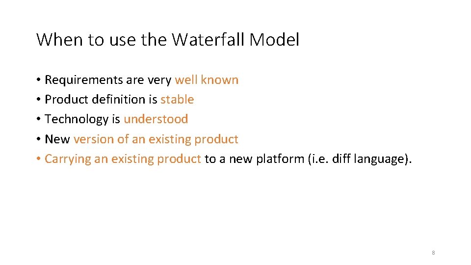 When to use the Waterfall Model • Requirements are very well known • Product When to use the Waterfall Model • Requirements are very well known • Product