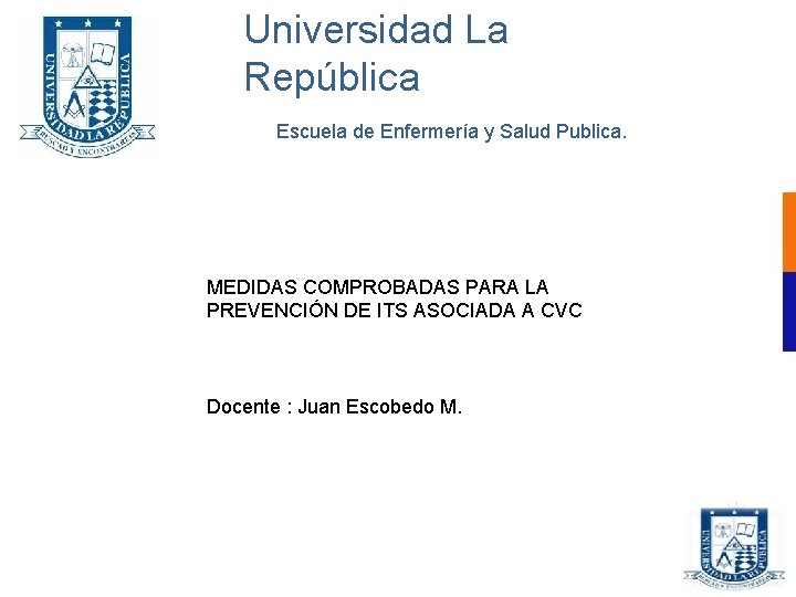 Universidad La República Escuela de Enfermería y Salud Publica. MEDIDAS COMPROBADAS PARA LA PREVENCIÓN