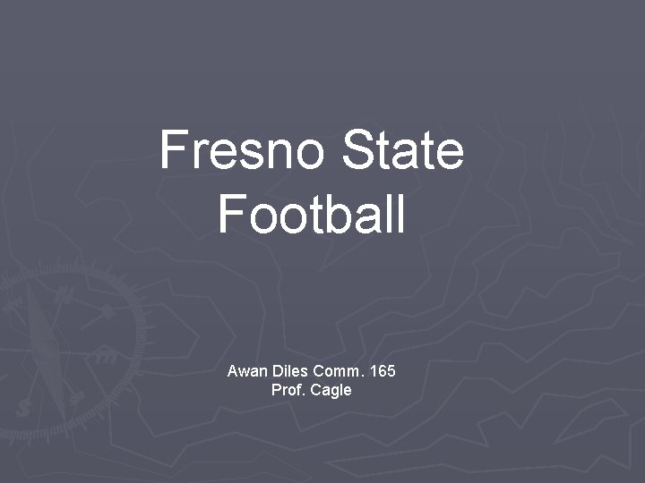 Fresno State Football Awan Diles Comm. 165 Prof. Cagle 