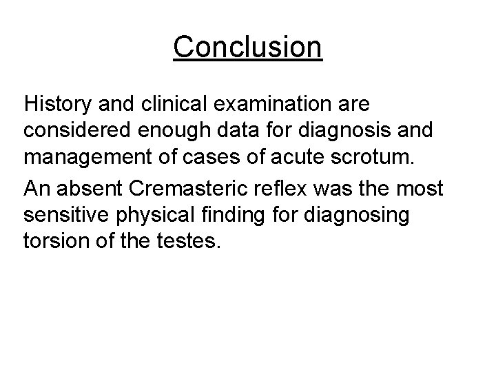 Conclusion History and clinical examination are considered enough data for diagnosis and management of