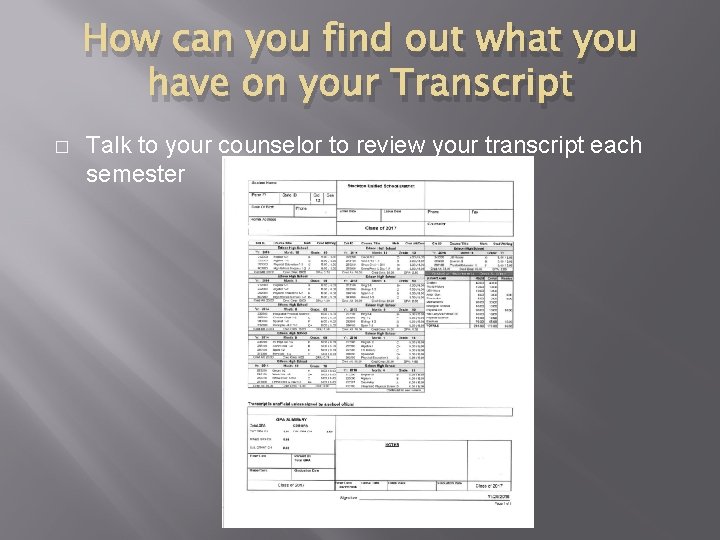 How can you find out what you have on your Transcript � Talk to