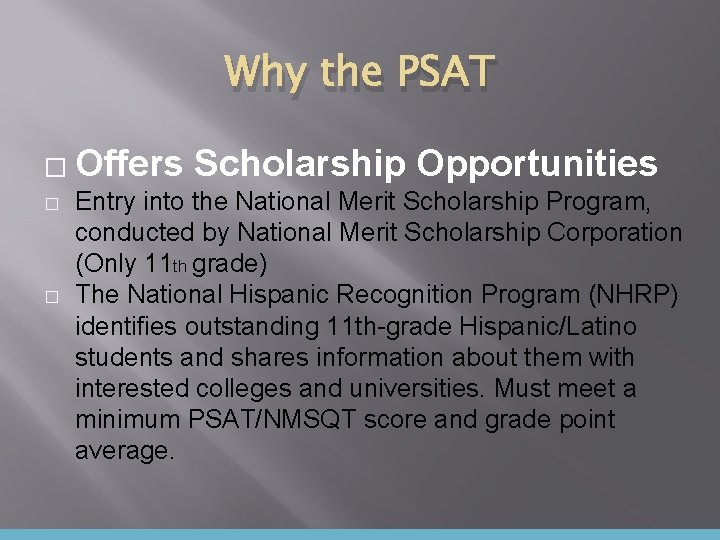 Why the PSAT � � � Offers Scholarship Opportunities Entry into the National Merit