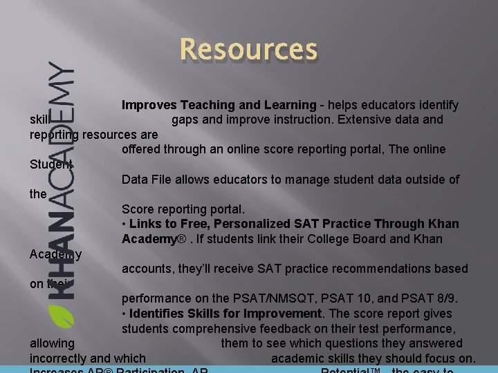 Resources Improves Teaching and Learning - helps educators identify skill gaps and improve instruction.