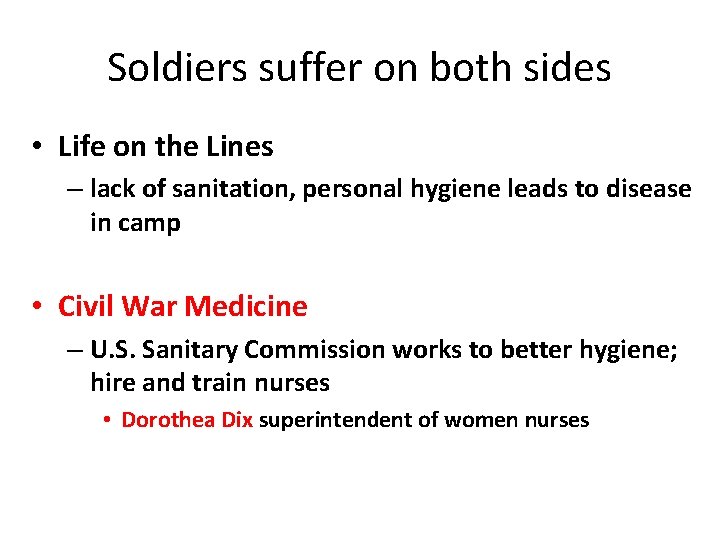 Soldiers suffer on both sides • Life on the Lines – lack of sanitation,
