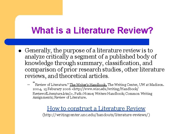 What is a Literature Review? l Generally, the purpose of a literature review is