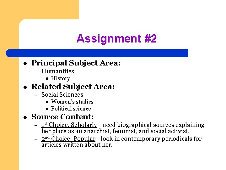 Assignment #2 l Principal Subject Area: – Humanities l l Related Subject Area: –