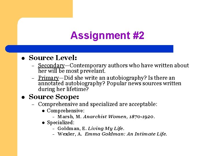 Assignment #2 l Source Level: – – l Secondary—Contemporary authors who have written about