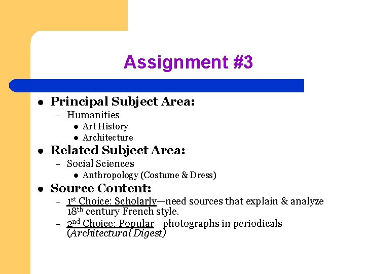 Assignment #3 l Principal Subject Area: – Humanities l l l Related Subject Area: