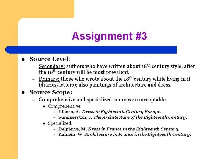 Assignment #3 l Source Level: – – l Secondary: authors who have written about