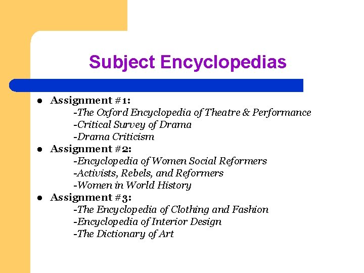 Subject Encyclopedias l l l Assignment #1: -The Oxford Encyclopedia of Theatre & Performance