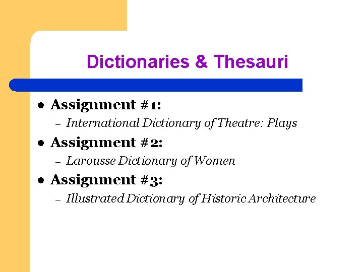 Dictionaries & Thesauri l Assignment #1: – l Assignment #2: – l International Dictionary