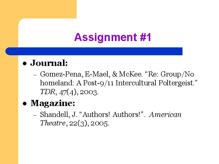 Assignment #1 l Journal: – l Gomez-Pena, E-Mael, & Mc. Kee. “Re: Group/No homeland: