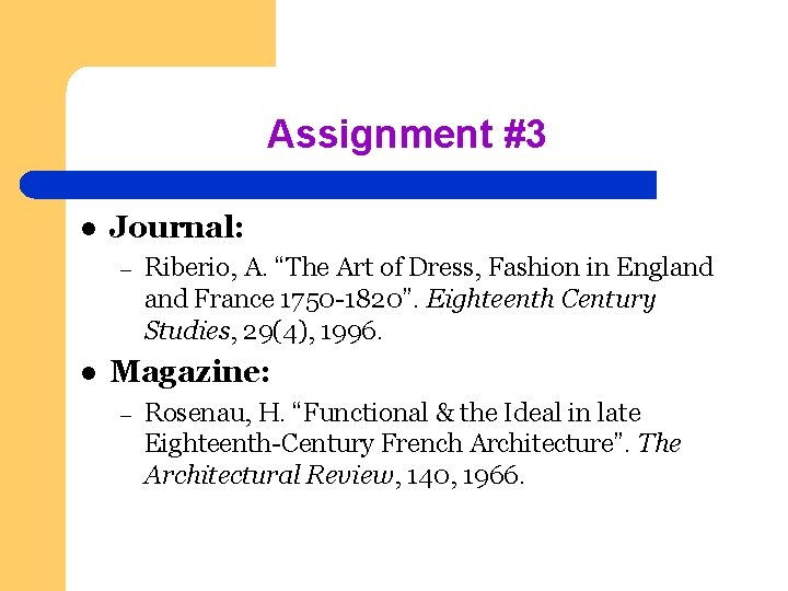 Assignment #3 l Journal: – l Riberio, A. “The Art of Dress, Fashion in