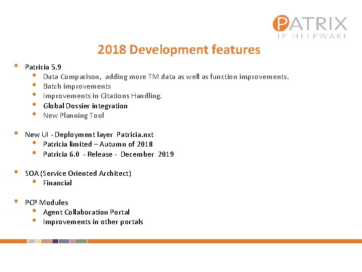 2018 Development features • Patricia 5. 9 • Data Comparison, adding more TM data