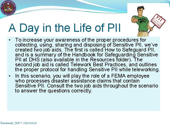 A Day in the Life of PII • To increase your awareness of the