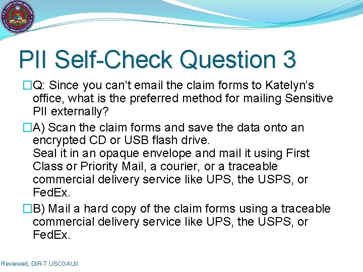 PII Self-Check Question 3 �Q: Since you can’t email the claim forms to Katelyn’s