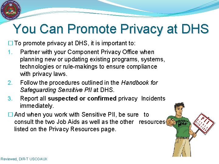 You Can Promote Privacy at DHS � To promote privacy at DHS, it is