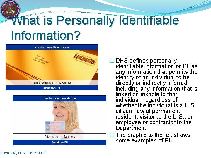 What is Personally Identifiable Information? � DHS defines personally identifiable information or PII as