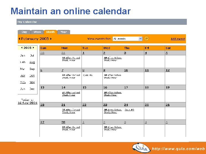 Maintain an online calendar Maintain an online calendar
