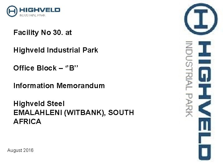 Facility No 30. at Highveld Industrial Park Office Block – ‘’B’’ Information Memorandum Highveld Facility No 30. at Highveld Industrial Park Office Block – ‘’B’’ Information Memorandum Highveld
