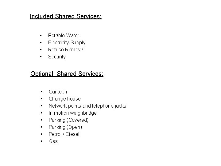 Included Shared Services: • • Potable Water Electricity Supply Refuse Removal Security Optional Shared Included Shared Services: • • Potable Water Electricity Supply Refuse Removal Security Optional Shared