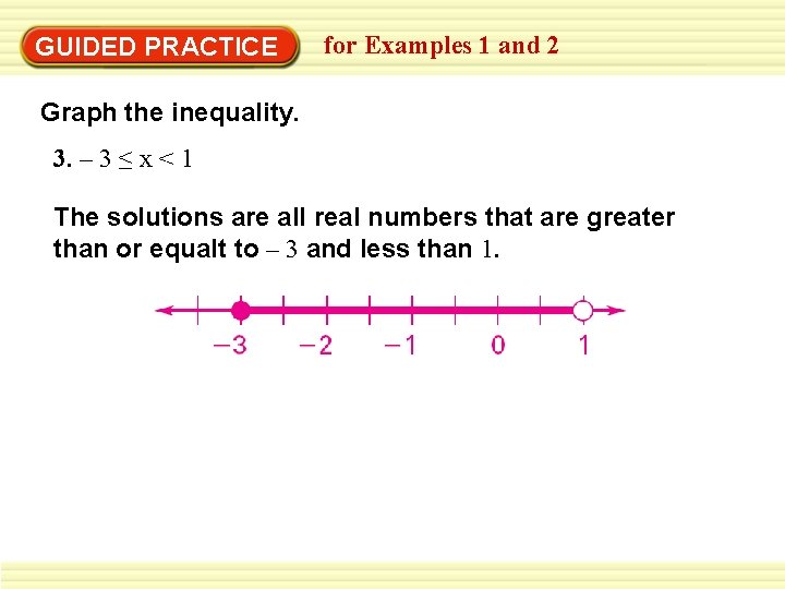 GUIDED PRACTICE for Examples 1 and 2 Graph the inequality. 3. – 3 ≤